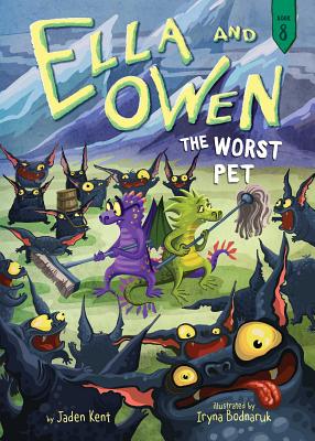 Ella and Owen 8: The Worst Pet By Jaden Kent, Iryna Bodnaruk (Illustrator) Cover Image