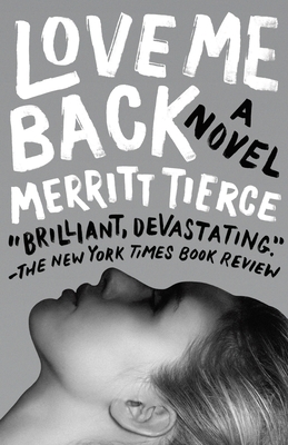 Love Me Back By Merritt Tierce Cover Image