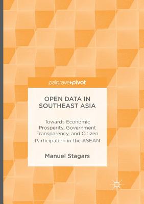 Open Data in Southeast Asia: Towards Economic Prosperity, Government Transparency, and Citizen Participation in the ASEAN Cover Image