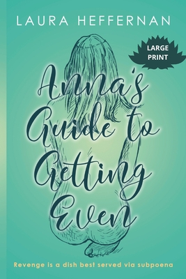 Anna's Guide to Getting Even By Laura Heffernan Cover Image