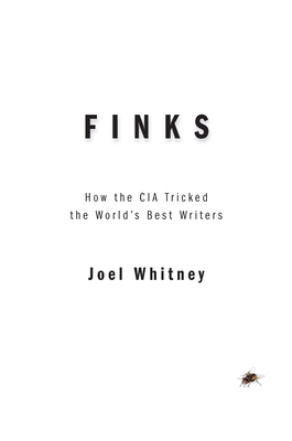 Finks: How the C.I.A. Tricked the World's Best Writers Cover Image
