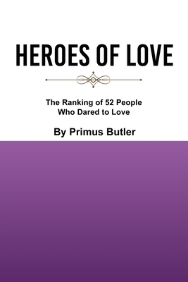 Heroes of Love: The Ranking of 52 People Who Dared to Love Cover Image