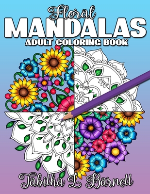 Floral Mandalas: Adult Coloring Book Cover Image