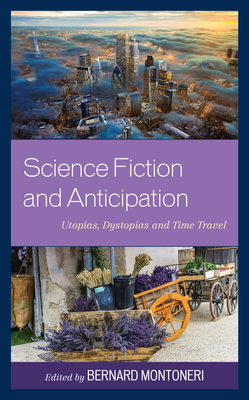 Science Fiction and Anticipation: Utopias, Dystopias and Time Travel Cover Image