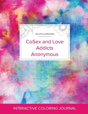 Adult Coloring Journal: Cosex and Love Addicts Anonymous (Sea Life Illustrations, Rainbow Canvas) By Courtney Wegner Cover Image