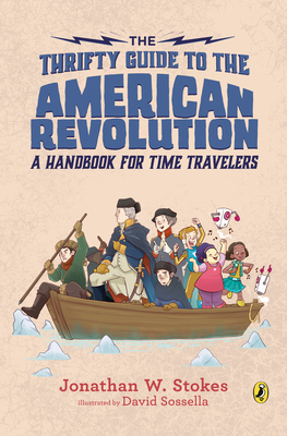 The Thrifty Guide to the American Revolution: A Handbook for Time Travelers (The Thrifty Guides #2)