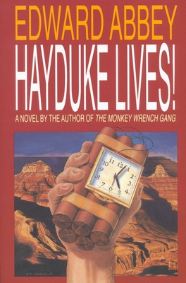 Hayduke Lives!: A Novel By Edward Abbey Cover Image