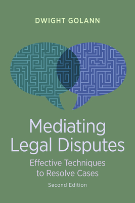 Mediating Legal Disputes: Effective Techniques to Resolve Cases Cover Image