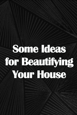 Some Ideas for Beautifying Your House: How to Launch a Senior Home Care Company of Your Own Cover Image