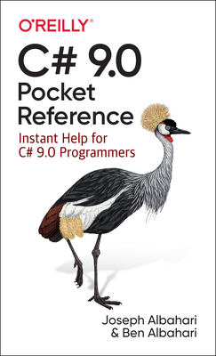 C# 9.0 Pocket Reference: Instant Help for C# 9.0 Programmers By Joseph Albahari, Ben Albahari Cover Image