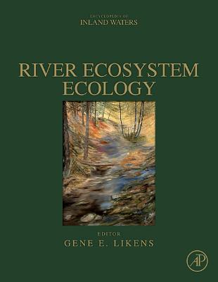 River Ecosystem Ecology: A Global Perspective By Gene E. Likens (Editor) Cover Image