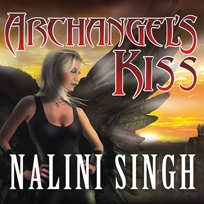 Archangel's Kiss (Guild Hunter #2) By Nalini Singh, Justine Eyre (Read by) Cover Image