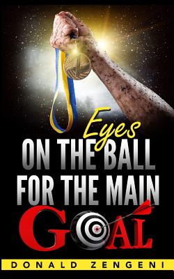 Eyes On the Ball, for the Main Goal Cover Image