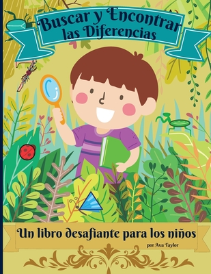 Buscar y Encontrar las Diferencias un Libro desafiante para niños: Maravilloso libro de actividades para que los niños se relajen y desarrollen su cap Cover Image