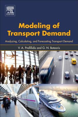 Modeling of Transport Demand: Analyzing, Calculating, and Forecasting Transport Demand Cover Image