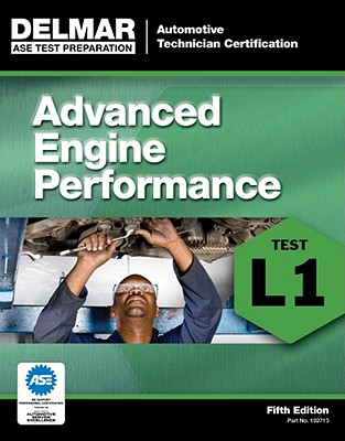 Advanced Engine Performance: Test L1 (ASE Test Prep: Automotive Technician Certification Manual) Cover Image