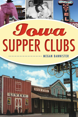 Iowa Supper Clubs (American Palate) By Megan Bannister Cover Image