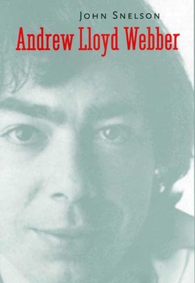 Cover for Andrew Lloyd Webber (Yale Broadway Masters Series)