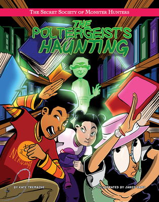 The Poltergeist's Haunting By Kate Tremaine, Jared Sams (Illustrator) Cover Image