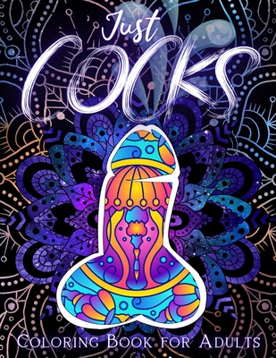 Glorious Dicks Coloring Book: Finest Dick Collection, Funny and Witty Cock  Coloring Book Filled with Floral, Mandalas and Paisley Patterns (Paperback)