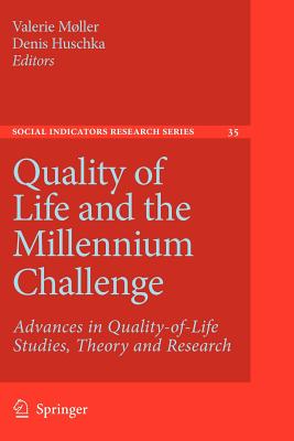Quality of Life and the Millennium Challenge: Advances in Quality-Of-Life Studies, Theory and Research (Social Indicators Research #35) Cover Image