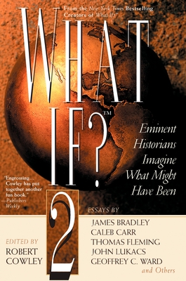 What If? II: Eminent Historians Imagine What Might Have Been (What If Essays) Cover Image