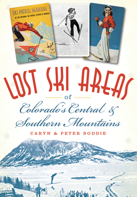 Lost Ski Areas of Colorado's Central and Southern Mountains Cover Image