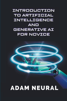Introduction to Artificial Intelligence and Generative AI for Novice Cover Image
