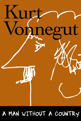 A Man Without a Country By Kurt Vonnegut, Daniel Simon (Editor) Cover Image