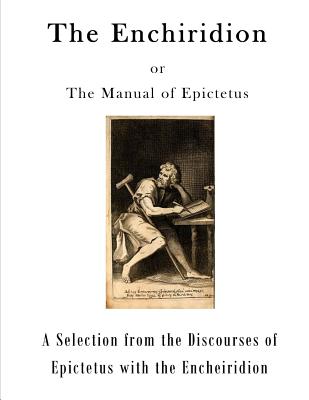 The Enchiridion: The Manual of Epictetus By George Long (Translator), Arrian, Epictetus Cover Image