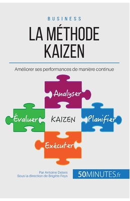 La méthode Kaizen: Améliorer ses performances de manière continue By Antoine Delers, 50minutes Cover Image
