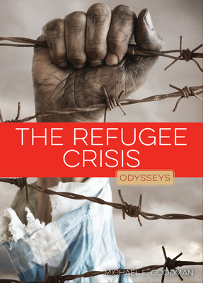 The Refugee Crisis By Michael E. Goodman Cover Image