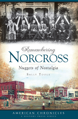 Remembering Norcross: Nuggets of Nostalgia (American Chronicles)