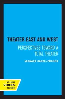 Theater East and West: Perspectives Toward a Total Theater By Leonard C. Pronko Cover Image