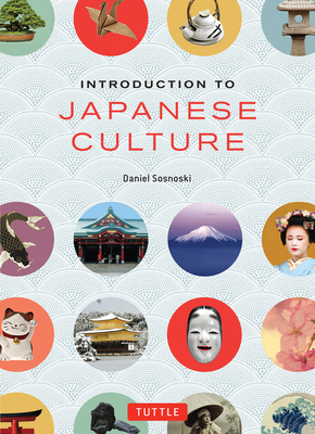 Introduction to Japanese Culture By Daniel Sosnoski (Editor), Narumi Yasuda (Photographer) Cover Image