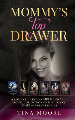 Mommy's Top Drawer: A romantic lesbian MDLG and ABDL novel collection of 6 in 1 kinky BDMS age play stories
