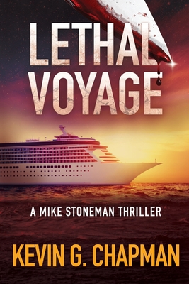 Lethal Voyage: A Mike Stoneman Thriller (The Mike Stoneman Thriller #3)