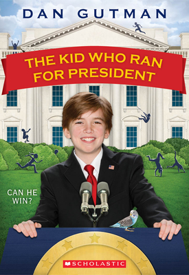 The Kid Who Ran for President By Dan Gutman Cover Image