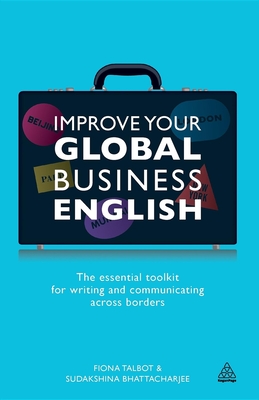 Improve Your Global Business English: The Essential Toolkit for Writing and Communicating Across Borders Cover Image