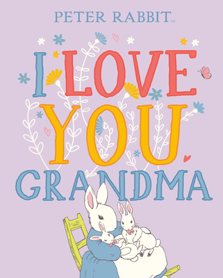 I Love You, Grandma (Peter Rabbit) By Beatrix Potter Cover Image