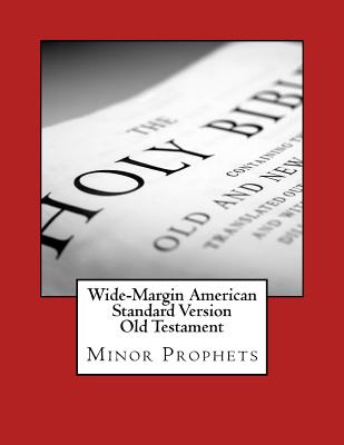 Wide-Margin American Standard Version Old Testament: Minor Prophets Cover Image