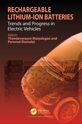 Rechargeable Lithium-Ion Batteries: Trends and Progress in Electric Vehicles By Thandavarayan Maiyalagan (Editor), Perumal Elumalai (Editor) Cover Image