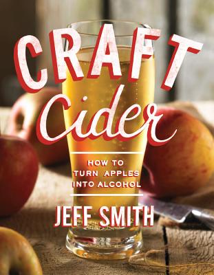 Craft Cider: How to Turn Apples into Alcohol Cover Image
