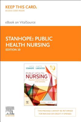 Public Health Nursing Elsevier eBook on Vitalsource (Retail Access Card): Population-Centered Health Care in the Community By Marcia Stanhope, Jeanette Lancaster Cover Image