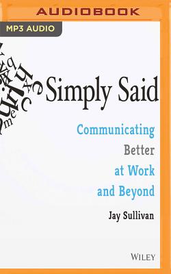 Simply Said: Communicating Better at Work and Beyond Cover Image
