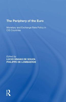 The Periphery of the Euro: Monetary and Exchange Rate Policy in Cis Countries By Philippe De Lombaerde Cover Image