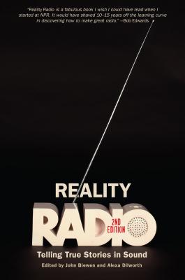 Reality Radio: Telling True Stories in Sound (Documentary Arts and Culture)