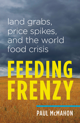 Feeding Frenzy: Land Grabs, Price Spikes, and the World Food Crisis cover