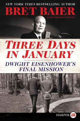Three Days in January: Dwight Eisenhower's Final Mission (Three Days Series) By Bret Baier, Catherine Whitney Cover Image