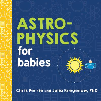 Astrophysics for Babies (Baby University)